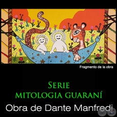 Serie mitologa guaran - Artista: Dante Manfredi
